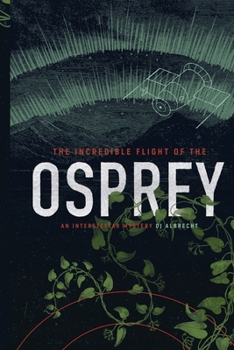 Paperback The Incredible Flight of the Osprey: An Interstellar Mystery Book
