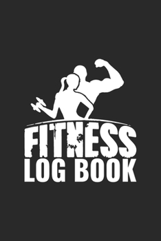 Fitness Log book: A 121 page cute fitness journal for fitness lover, fitness planner for women , fitness planner for men & log book for fitness