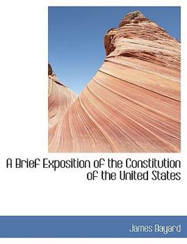 Paperback A Brief Exposition of the Constitution of the United States [Large Print] Book