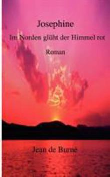Paperback Josephine: Im Norden glüht der Himmel rot [German] Book