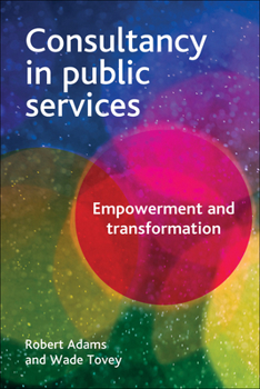 Paperback Consultancy in Public Services: Empowerment and Transformation Book