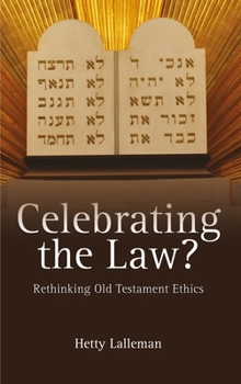 Paperback Celebrating the Law?: Rethinking Old Testament Ethics Book
