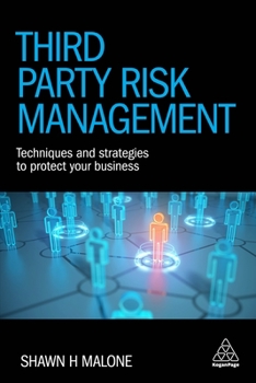 Paperback Third Party Risk Management: Techniques and Strategies to Protect Your Business Book