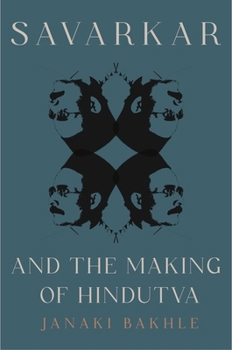 Paperback Savarkar and the Making of Hindutva Book