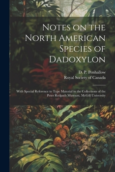 Paperback Notes on the North American Species of Dadoxylon: With Special Reference to Type Material in the Collections of the Peter Redpath Museum, McGill Unive Book