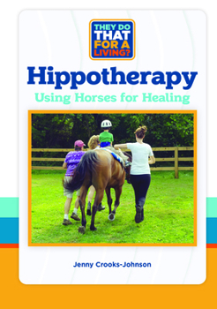 Hardcover Hippotherapy, Using Horses for Healing Book