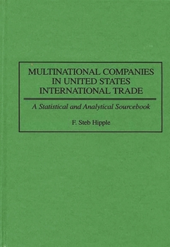 Hardcover Multinational Companies in United States International Trade: A Statistical and Analytical Sourcebook Book