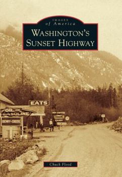 Washington's Sunset Highway (Images of America: Washington) - Book  of the Images of America: Washington