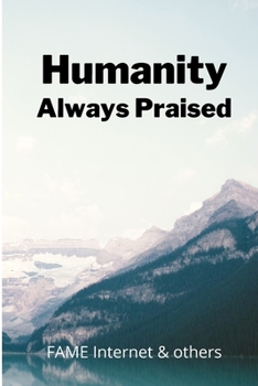 Paperback Humanity Always Praised Book