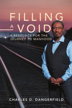 Hardcover Filling a Void: A Resource for the Journey to Manhood Book