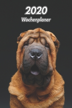 2020 Wochenplaner: Shar Pei | 107 Seiten, 15cm x 23cm ca. A5 | Taschenkalender | Terminplaner | Tagebuch | Terminkalender | Organizer für Hundeliebhaber (German Edition)