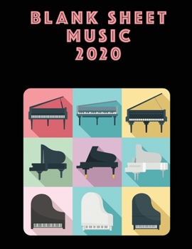 Blank Sheet Music 2020: Musicians Composition Book Instrument Manuscript Staff Paper Piano Guitar Standard 13 Stave Large Notebook / Journal Gift For Beginner Intermediate Level Or Advanced 110 Pages 