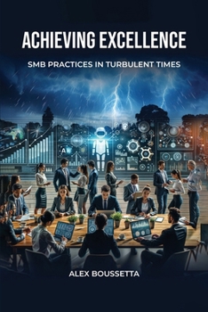 Paperback Achieving Excellence: SMB Practices In Turbulent Times Book