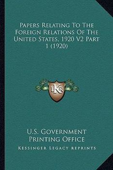 Paperback Papers Relating To The Foreign Relations Of The United States, 1920 V2 Part 1 (1920) Book