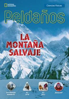 Paperback Ladders Science 5: La montana salvaje (The Savage Mountain) (on-level; Physical Science) [Spanish] Book