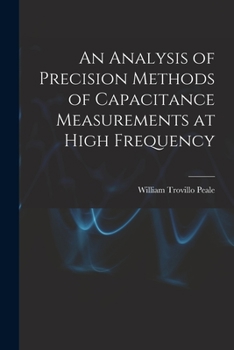Paperback An Analysis of Precision Methods of Capacitance Measurements at High Frequency Book