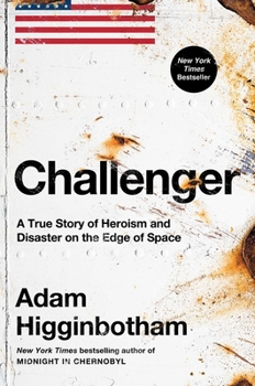 Hardcover Challenger: A True Story of Heroism and Disaster on the Edge of Space Book