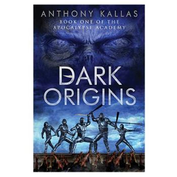 Paperback Dark Origins: Book One of the Apocalypse Academy Book