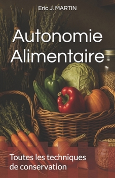 Paperback Autonomie Alimentaire: Techniques de conservation [French] Book
