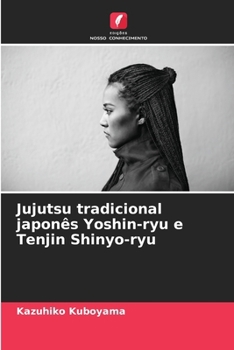 Paperback Jujutsu tradicional japonês Yoshin-ryu e Tenjin Shinyo-ryu [Portuguese] Book