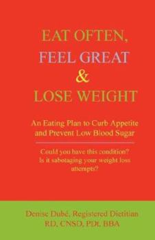 Paperback Eat Often, Feel Great & Lose Weight: An Eating Plan to Curb Appetite and Prevent Low Blood Sugar Book