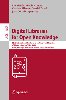 Digital Libraries for Open Knowledge: 22nd International Conference on Theory and Practice of Digital Libraries, TPDL 2018, Porto, Portugal, September ...