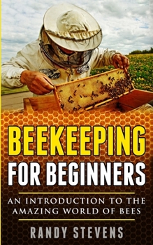 Paperback Beekeeping for beginners: An Introduction To The Amazing World Of Bees Book