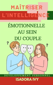 Paperback Maîtriser l'Intelligence Émotionnelle au Sein du Couple [French] Book