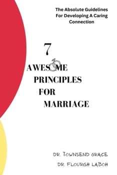Paperback Seven Awesome Principles for Marriage: The Absolute Guidelines For Developing A Caring Connection Book
