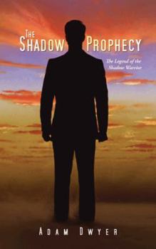 Paperback The Shadow Prophecy: The Legend of the Shadow Warrior Book