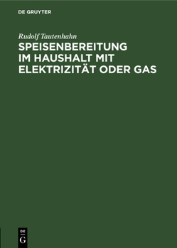 Hardcover Speisenbereitung Im Haushalt Mit Elektrizität Oder Gas [German] Book
