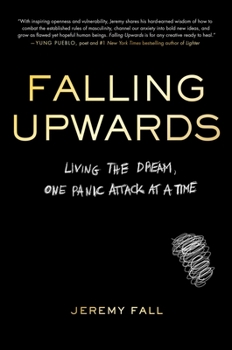 Hardcover Falling Upwards: Living the Dream, One Panic Attack at a Time Book