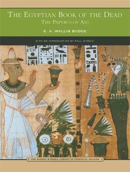 Paperback The Egyptian Book of the Dead (Barnes & Noble Library of Essential Reading): The Papyrus of Ani Book