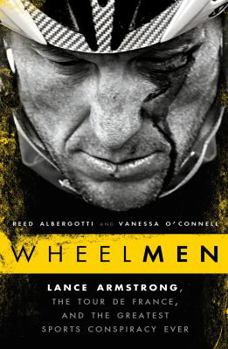 Hardcover Wheelmen: Lance Armstrong, the Tour de France, and the Greatest Sports Conspiracy Ever Book
