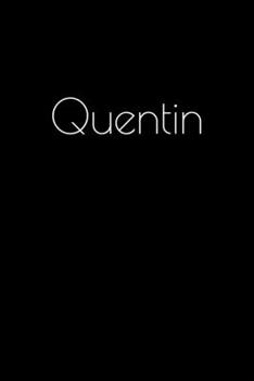 Paperback Quentin: Notebook / Journal / Diary - 6 x 9 inches (15,24 x 22,86 cm), 150 pages. Personalized for Quentin. Book