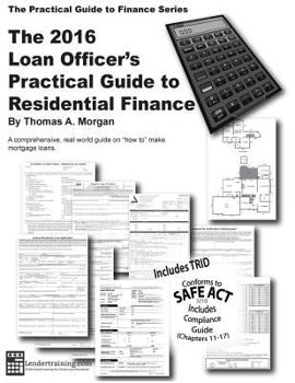 Paperback Loan Officer's Practical Guide to Residential Finance 2016: SAFE Act Included Book
