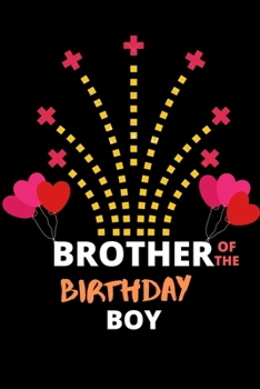 Paperback Brother of The Birthday Boy: The Best Birthday Gift For Your Brother Book