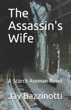 Paperback The Assassin's Wife: A Scorch Axeman Novel Book