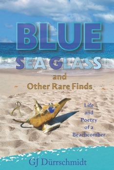 Blue Sea Glass: and Other Rare Finds