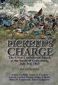 Hardcover Pickett's Charge: the Great Confederate Attack at the Battle of Gettysburg, July 3rd, 1863 Book