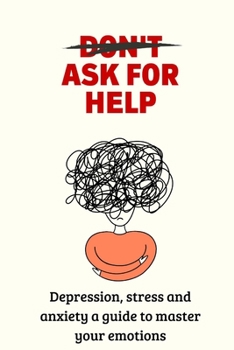 Paperback Depression, stress and anxiety: a guide to mastering your emotions Book