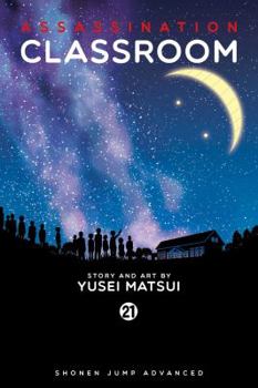 Assassination Classroom, Vol. 21 - Book #21 of the  [Ansatsu Kyshitsu]