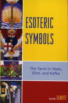 Paperback Esoteric Symbols: The Tarot in Yeats, Eliot, and Kafka Book