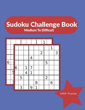 Paperback Sudoku Challenge Book Medium To Difficult: 1000 Sudoku Puzzles book for adults Book