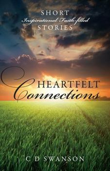 Paperback Heartfelt Connections: Short Inspirational Faith-Filled Stories Book