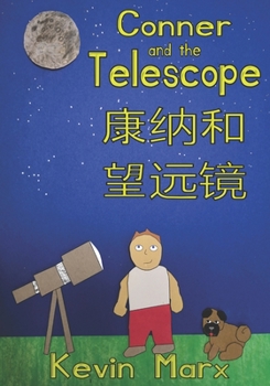 Paperback Conner and the Telescope &#24247;&#32435;&#21644;&#26395;&#36828;&#38236;: Children's Bilingual Picture Book: English, Mandarin Chinese Book