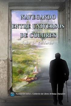 Paperback Navegando Entre Universos de Colores [Spanish] Book