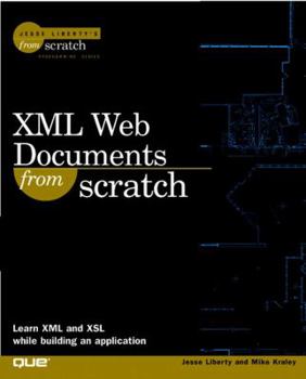 Paperback XML Web Documents From Scratch (From Scratch) Book