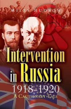 Hardcover Intervention in Russia 1918-1920: A Cautionary Tale Book