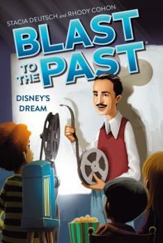 Disney's Dream (Blast to the Past #2) - Book #2 of the Blast to the Past